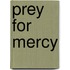 Prey For Mercy