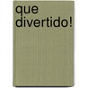 Que divertido! by Meachen Rau Dana