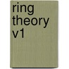 Ring theory V1 door Rowen