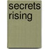 Secrets Rising