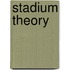 Stadium Theory