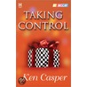 Taking Control door Ken Casper