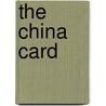 The China Card by Donald Freed