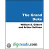 The Grand Duke door William S. Gilbert