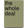 The Whole Deal by Lorne Rodman