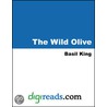 The Wild Olive by Basil King