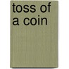 Toss of a Coin by Aline de Chevigny