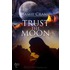 Trust the Moon