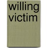 Willing Victim by Carla Blake