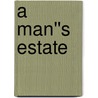 A Man''s Estate by Emyr Humphreys