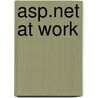Asp.net At Work by Eric A. Smith