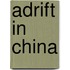 Adrift In China