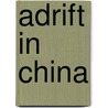 Adrift In China door Simon Myers
