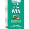 Be In It to Win by Gerhard Gschwandtner