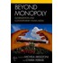 Beyond Monopoly