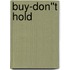 Buy-don''t Hold
