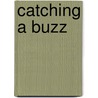 Catching A Buzz by Ally Blue