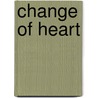 Change of Heart door Kiernan Kelly