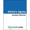 Christ''s Agony door Jonathan Edwards