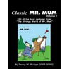 Classic Mr. Mum door Irving W. Phillips