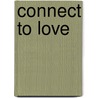 Connect to Love door M. Gary Neuman