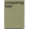 Conquering Kate door Marly Chance