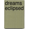 Dreams Eclipsed by Kira Stone