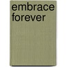 Embrace Forever door B.J. Mccall