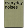 Everyday Noises door Suzy-Jane Tanner