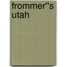 Frommer''s Utah door Tina Logan