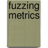 Fuzzing Metrics door Jared Demott
