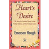 Heart''s Desire door Emerson Hough