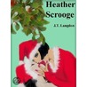 Heather Scrooge by J.T. Langdon