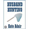 Husband Hunting door Kate Adair