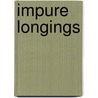 Impure Longings door Larissa Lyons