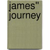 James'' Journey by Barbara Howell
