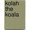 Kolah the Koala door Jan Latta