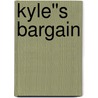 Kyle''s Bargain door Katherine Kingston