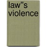 Law''s Violence door Onbekend