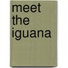 Meet the Iguana door Suzanne Buckingham