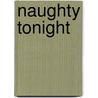 Naughty Tonight door Alyssa Brooks