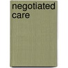 Negotiated Care door Margaret K. Nelson