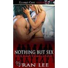 Nothing But Sex door Fran Lee