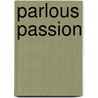 Parlous Passion door Richard Vaughan