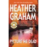 Picture Me Dead by Heather Graham