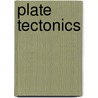 Plate Tectonics door Kent C. Condie