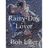 Rainy-Day Lover door Bob Liter