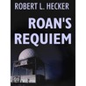 Roan''s Requiem door Robert L. Hecker
