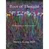 Root of Thought by Henry Kong Md