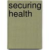 Securing Health door Seth G. Jones